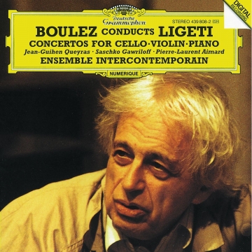 Boulez conducts Ligeti : Concertos for Cello・Violin・Piano