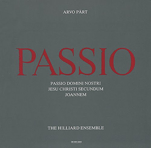 Passio ヨハネ受難曲 | アルヴォ・ペルト, ヒリヤード・アンサンブル
