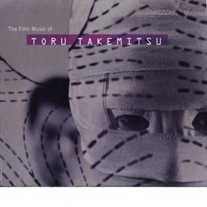 The Film Music of TORU TAKEMITSU(武満徹:映画音楽集) | 武満徹